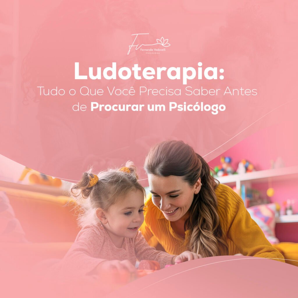 Ludoterapia: Tudo o Que Você Precisa Saber Antes de Procurar um Psicólogo